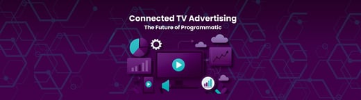 Connected TV Advertising in 2025: How Programmatic Makes It Perform